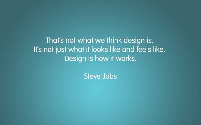 Steve Jobs Quote - Design Is How It Works