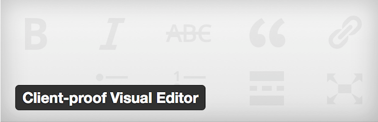 On the flip-side, the Client-proof Visual Editor reduces clutter.