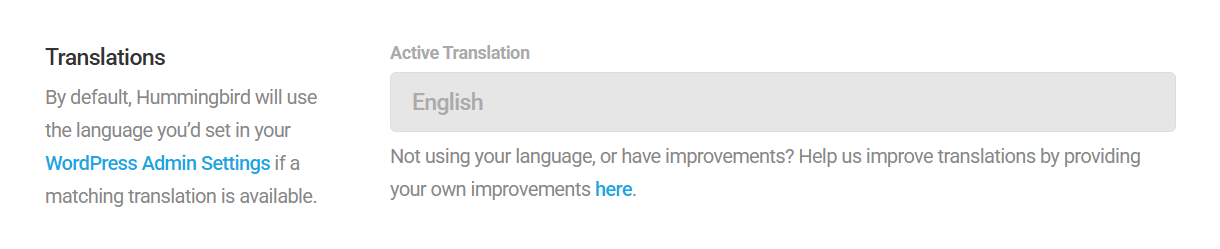 Hummingbird will automatically use the language set in your WordPress Admin Settings as the Active Translation language, provided there is a matching translation available